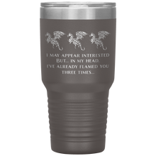 Load image into Gallery viewer, Dragon - I've Flamed You 3 Times, 30oz Insulated Travel Tumbler, Laser Etched, Multi Colors, Shipping Included