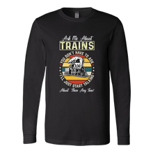 Load image into Gallery viewer, Ask Me About Trains Unisex Long Sleeve T-Shirt Extended Sizes Available Shipping Included