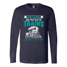 Load image into Gallery viewer, I Don't Always Stop & Look at Trains - Unisex Long Sleeve T-Shirt, Multi Colors, Extended Sizes, Shipping Included