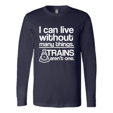 Load image into Gallery viewer, Can Live Without Things, Trains Aren't One - Unisex Long Sleeve T-Shirt, Multi Colors, Extended Sizes, Shipping Included