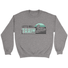 Load image into Gallery viewer, Lets Roll Train Unisex Sweat Shirt Multi Color Extended Sizes Shipping Included