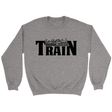 Load image into Gallery viewer, Let's Roll Train Unisex Sweat Shirt Multi Colors Extended Sizes Shipping Included