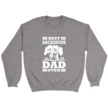 Load image into Gallery viewer, Best Dachshund Dad Ever Unisex Sweatshirt Multi Color Extended Sizes Free Shipping