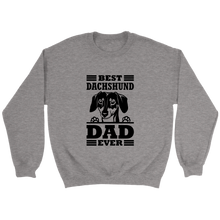 Load image into Gallery viewer, Best Dachshund Dad Ever Unisex Sweatshirt Multi Color Extended Sizes Free Shipping