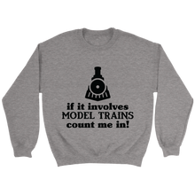 Load image into Gallery viewer, Model Trains Count Me In Unisex Sweat Shirt Multi Color Extended Sizes Shipping Included