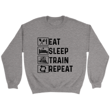 Load image into Gallery viewer, Eat Sleep Train Repeat Unisex Sweat Shirt Multi Colors Extended Sizes Shipping Included