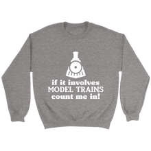 Load image into Gallery viewer, Model Trains Count Me In Unisex Sweat Shirt Multi Color Extended Sizes Shipping Included
