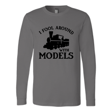 Load image into Gallery viewer, I Fool Around With Models - Unisex Long Sleeve T-Shirt, Multi Colors, Extended Sizes, Shipping Included