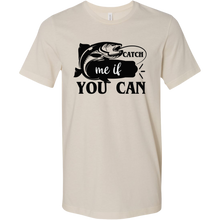 Load image into Gallery viewer, Catch Me If You Can Fishing T-Shirt Men's Unisex, Multi Colors, Extended Sizes, Shipping Included