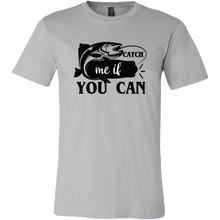 Load image into Gallery viewer, Catch Me If You Can Fishing T-Shirt Men's Unisex, Multi Colors, Extended Sizes, Shipping Included