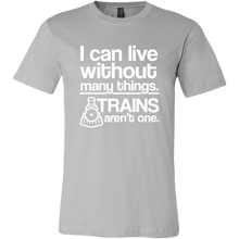 Load image into Gallery viewer, I Can Live Without Many Things, Trains Aren't One Mens T-Shirt, Multiple Colors, Extended Sizes, Shippijg Included