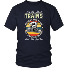 Load image into Gallery viewer, Ask Me About Trains Mens Unisex T-Shirt, Mutiple Colors, Extended Sizes, Shipping Included