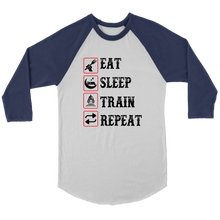Load image into Gallery viewer, Eat Sleep Train Repeat, 3/4 Raglan Sleeve Unisex Shirt, Multiple Colors, Shipping Included