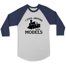 Load image into Gallery viewer, I Fool Around With Models Train 3/4 Raglan Sleeve Unisex Shirt, Multiple Colors, Shipping Included