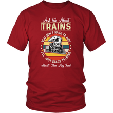 Load image into Gallery viewer, Ask Me About Trains Mens Unisex T-Shirt, Mutiple Colors, Extended Sizes, Shipping Included
