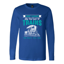 Load image into Gallery viewer, I Don't Always Stop & Look at Trains - Unisex Long Sleeve T-Shirt, Multi Colors, Extended Sizes, Shipping Included