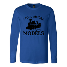 Load image into Gallery viewer, I Fool Around With Models - Unisex Long Sleeve T-Shirt, Multi Colors, Extended Sizes, Shipping Included