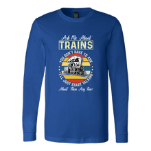Load image into Gallery viewer, Ask Me About Trains Unisex Long Sleeve T-Shirt Extended Sizes Available Shipping Included