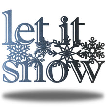 Load image into Gallery viewer, Wintery Message: LET IT SNOW with Snowflakes, Laser Cut Steel, Multi Sizes and Colors