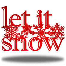 Load image into Gallery viewer, Wintery Message: LET IT SNOW with Snowflakes, Laser Cut Steel, Multi Sizes and Colors