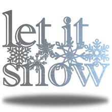Load image into Gallery viewer, Wintery Message: LET IT SNOW with Snowflakes, Laser Cut Steel, Multi Sizes and Colors