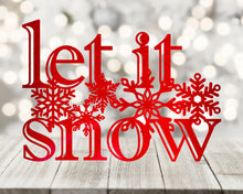 Load image into Gallery viewer, Wintery Message: LET IT SNOW with Snowflakes, Laser Cut Steel, Multi Sizes and Colors
