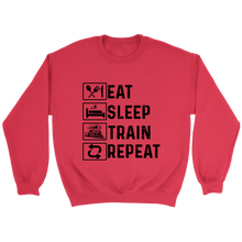 Load image into Gallery viewer, Eat Sleep Train Repeat Unisex Sweat Shirt Multi Colors Extended Sizes Shipping Included