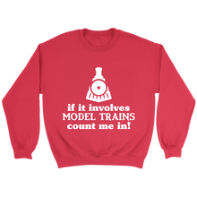Load image into Gallery viewer, Model Trains Count Me In Unisex Sweat Shirt Multi Color Extended Sizes Shipping Included