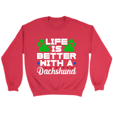 Load image into Gallery viewer, Life Is Better With A Dachshund Unisex Sweatshirt Multi Color Extended Sizes Free Shipping