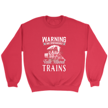 Load image into Gallery viewer, I May Talk About Trains Unisex Sweat Shirt Multi Color Extended Sizes Shipping Included