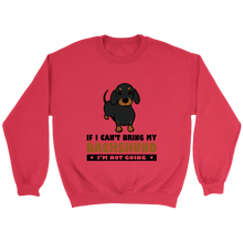 Load image into Gallery viewer, If I Cant Bring My Dachshund Unisex Sweatshirt Multi Color Extended Sizes Free Shipping