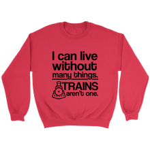 Load image into Gallery viewer, I Can Live Without Many Things Unisex Sweat Shirt Multi Colors Extended Sizes Shipping Included