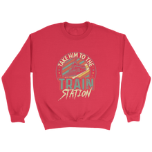 Load image into Gallery viewer, Take Him To The Train Station Unisex Sweat Shirt Multi Color Extended Sizes Shipping Included