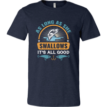 Load image into Gallery viewer, Fishing - As Long As She Swallows..., Extended Sizes, Multi Colors, Shipping Included