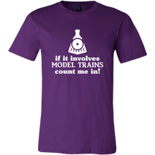 Load image into Gallery viewer, If It Involves Model Trains Count Me In - Unisex/Men's T-Shirt, Multiple Color, Extended Sizes, Shipping Included