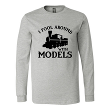 Load image into Gallery viewer, I Fool Around With Models - Unisex Long Sleeve T-Shirt, Multi Colors, Extended Sizes, Shipping Included