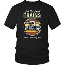 Load image into Gallery viewer, Ask Me About Trains Mens Unisex T-Shirt, Mutiple Colors, Extended Sizes, Shipping Included