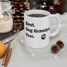 Load image into Gallery viewer, BEST DOG GRANDPA EVER Mug 11oz/15oz Pup Dog Lover Family Gift Shipping Included