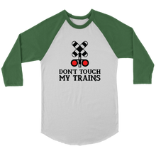 Load image into Gallery viewer, Don't Touch My Trains 3/4 Raglan Sleeve Unisex Shirt, Multiple Colors, Shipping Included