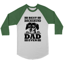 Load image into Gallery viewer, Best Dachshund Dad Ever 3/4 Raglan Sleeve Unisex Shirt, Multiple Colors - Free Shipping