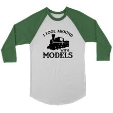 Load image into Gallery viewer, I Fool Around With Models Train 3/4 Raglan Sleeve Unisex Shirt, Multiple Colors, Shipping Included