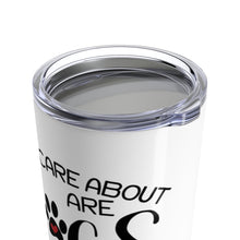 Load image into Gallery viewer, Tumbler All I CARE ABOUT IS DOGS Insulated 20 oz Animal Lover Pup Puppy Silly Funny Shipping Included