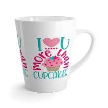 Load image into Gallery viewer, Latte Mug LOVE YOU MORE THAN CUPCAKES 12 oz Shipping Included