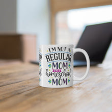Load image into Gallery viewer, NOT A REGULAR MOM, HOMESCHOOL MOM ON Mug 11oz/15oz Teacher Home Pandemic Unisex Gift Shipping Included