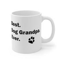 Load image into Gallery viewer, BEST DOG GRANDPA EVER Mug 11oz/15oz Pup Dog Lover Family Gift Shipping Included