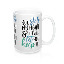 Load image into Gallery viewer, STOLE MY HEART Valentine Amour Sweetie Mug 11oz/15oz Shipping Included