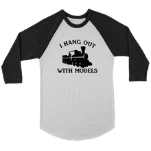 Load image into Gallery viewer, I Hang Out With Models *Train* 3/4 Raglan Sleeve Unisex Shirt, Multiple Colors, Shipping Included