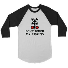 Load image into Gallery viewer, Don't Touch My Trains 3/4 Raglan Sleeve Unisex Shirt, Multiple Colors, Shipping Included