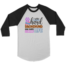 Load image into Gallery viewer, I Work Hard For Doxie 3/4 Raglan Sleeve Unisex Shirt, Multiple Colors - Free Shipping