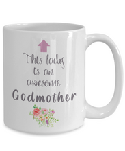 Load image into Gallery viewer, This Lady is an Awesome GODMOTHER Mug 11oz/15oz Shipping Included